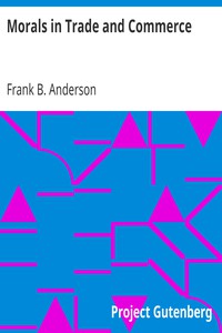 Morals in Trade and Commerce by Frank B. Anderson