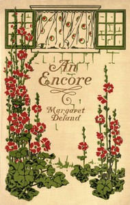 An Encore by Margaret Wade Campbell Deland