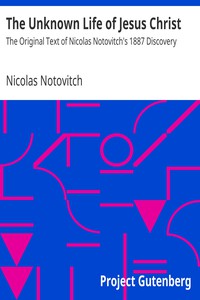 The Unknown Life of Jesus Christ by Nicolas Notovitch