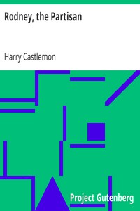 Rodney, the Partisan by Harry Castlemon