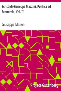 Scritti di Giuseppe Mazzini, Politica ed Economia, Vol. II by Giuseppe Mazzini