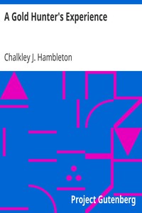 A Gold Hunter's Experience by Chalkley J. Hambleton