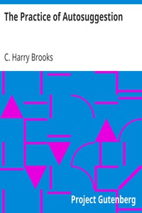 The Practice of Autosuggestion by C. Harry Brooks