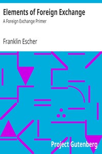 Elements of Foreign Exchange: A Foreign Exchange Primer by Franklin Escher