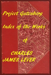 The Works of Charles James Lever by Charles James Lever