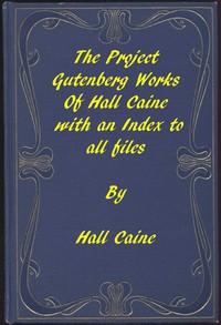 The Project Gutenberg Works of Hall Caine: An Index by Sir Hall Caine