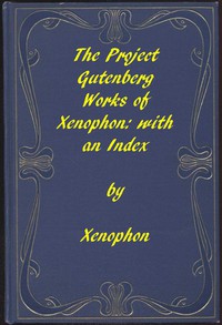 The Project Gutenberg Works of Xenophon: An Index by Xenophon