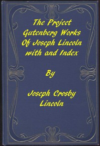 The Project Gutenberg Works of Joseph Lincoln: An Index by Joseph Crosby Lincoln