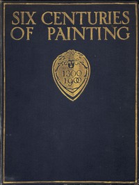 Six Centuries of Painting by Randall Davies