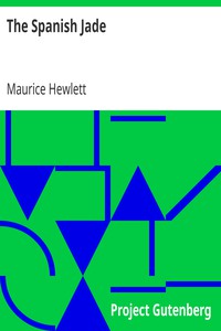 The Spanish Jade by Maurice Hewlett