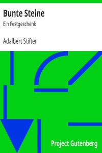 Bunte Steine: Ein Festgeschenk by Adalbert Stifter