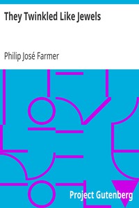 They Twinkled Like Jewels by Philip José Farmer