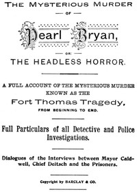 The Mysterious Murder of Pearl Bryan, or: the Headless Horror. by Unknown