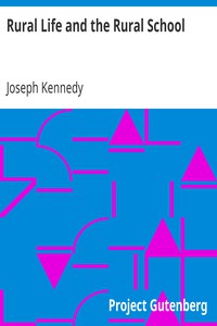 Rural Life and the Rural School by Joseph Kennedy