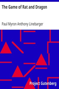 The Game of Rat and Dragon by Paul Myron Anthony Linebarger