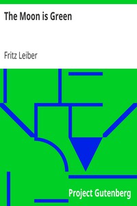 The Moon is Green by Fritz Leiber