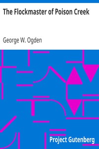 The Flockmaster of Poison Creek by George W. Ogden