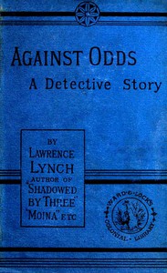 Against Odds: A Detective Story by Lawrence L. Lynch