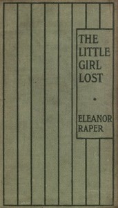 The Little Girl Lost by Eleanor Raper