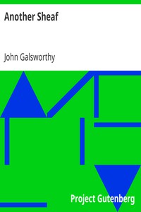 Another Sheaf by John Galsworthy