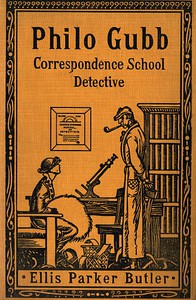 Philo Gubb, Correspondence-School Detective by Ellis Parker Butler