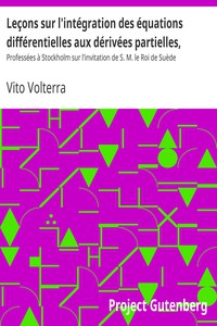 Leçons sur l'intégration des équations différentielles aux dérivées partielles,