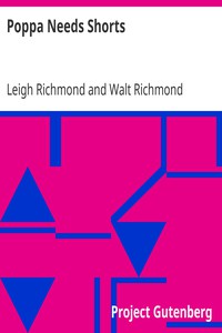 Poppa Needs Shorts by Leigh Richmond and Walt Richmond