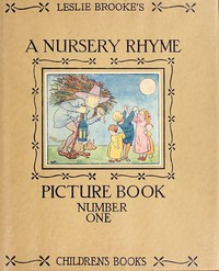 A Nursery Rhyme Picture Book by L. Leslie Brooke