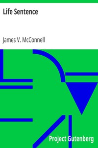 Life Sentence by James V. McConnell