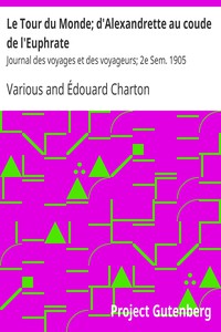 Le Tour du Monde; d'Alexandrette au coude de l'Euphrate by Various