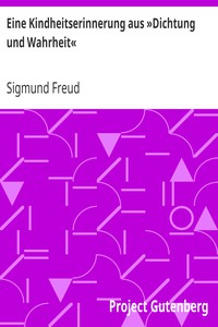 Eine Kindheitserinnerung aus »Dichtung und Wahrheit« by Sigmund Freud