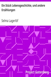 Ein Stück Lebensgeschichte, und andere Erzählungen by Selma Lagerlöf