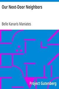 Our Next-Door Neighbors by Belle Kanaris Maniates