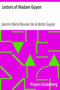 Letters of Madam Guyon by Jeanne Marie Bouvier de la Motte Guyon