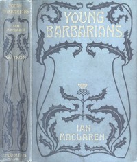 Young Barbarians by Ian Maclaren