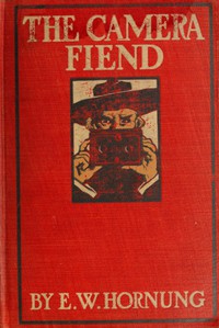 The Camera Fiend by E. W. Hornung