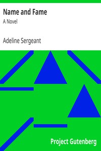 Name and Fame: A Novel by Adeline Sergeant