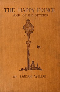 The Happy Prince, and Other Tales by Oscar Wilde