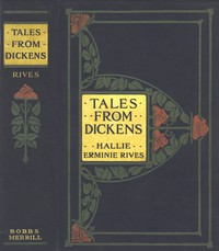 Tales from Dickens by Charles Dickens and Hallie Erminie Rives