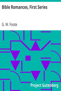 Bible Romances, First Series by G. W. Foote