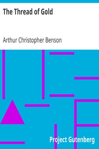 The Thread of Gold by Arthur Christopher Benson