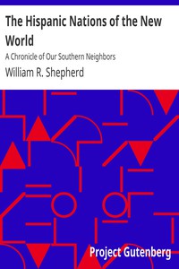 The Hispanic Nations of the New World: A Chronicle of Our Southern Neighbors