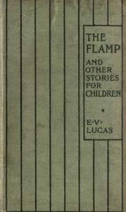 The Flamp, The Ameliorator, and The Schoolboy's Apprentice by E. V. Lucas