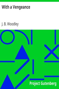 With a Vengeance by J. B. Woodley