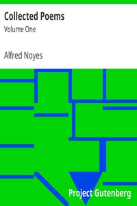 Collected Poems: Volume One by Alfred Noyes