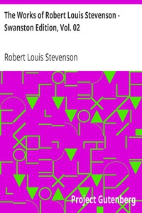 The Works of Robert Louis Stevenson - Swanston Edition, Vol. 02 by Stevenson