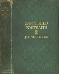 Unfinished Portraits: Stories of Musicians and Artists by Jennette Lee