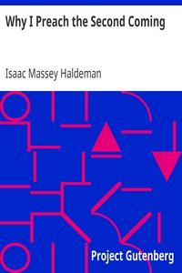 Why I Preach the Second Coming by Isaac Massey Haldeman