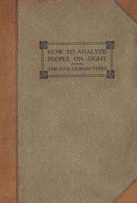 How to Analyze People on Sight by Elsie Lincoln Benedict and Ralph Paine Benedict