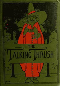 The Talking Thrush, and Other Tales from India by William Crooke and W. H. D. Rouse